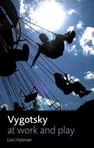 Vygotsky at Work and Play