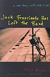 Jack Frusciante Has Left the Band: A Love Story--With Rock 'N' Roll