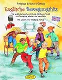 Englische Bewegungshits: Die englische Sprache in Spiel, Rhythmus, Musik und Bewegung erleben und vermitteln - Brigitte Schanz-Hering