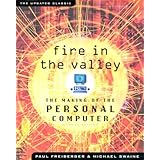 Fire in the Valley: The Making of The Personal Computer (Second Edition)