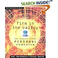 Fire in the Valley: The Making of The Personal Computer (Second Edition)