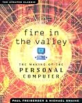 Fire in the Valley: The Making of The Personal Computer (Second Edition)