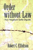 Order without Law: How Neighbors Settle Disputes