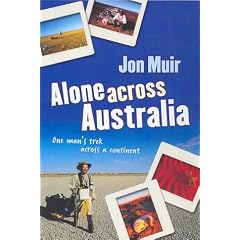 Alone Across Australia: One Man's Trek Across a Continent