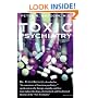 Toxic Psychiatry: Why Therapy, Empathy and Love Must Replace the Drugs, Electroshock, and Biochemical Theories of the "New Psychiatry"