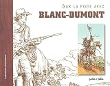 Revue Petit à Petit  / Sur la piste de Blanc-Dumont