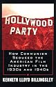 Hollywood Party: How Communism Seduced the American Film Industry in the 1930s and 1940s