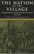The Nation In The Village: The Genesis Of Peasant National Identity In Austrian Poland, 1848?1914