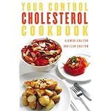 your control cholesterol cookbook a practical and inspiring cookbook to help control cholesterol levels