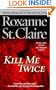 Kill Me Twice (The Bullet Catchers, Book 1)