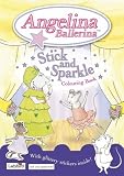 Angelina Ballerina Stick and Sparkle Colouring Book