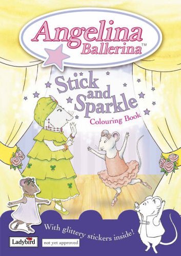 Childrens Toyshop  Children & Baby Books : Angelina Ballerina Stick and Sparkle Colouring Book (Angelina Ballerina)