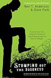 Stomping Out the Darkness: Discover Your True Identity in Christ and Stop Putting Up with the Worlds Garbage