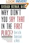 Why Didn't You Say That in the First Place: How to Be Understood at Work