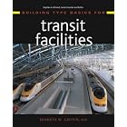Building Type Basics for Transit Facilities (Building Type Basics) by  Kenneth W. Griffin