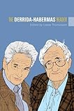 The Derrida-Habermas reader