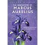 The Meditations of Marcus Aurelius: Spiritual Teachings and Reflections (Sacred Wisdom)