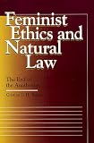 Buy : Feminist Ethics and Natural Law: The End of the Anathemas (Moral Traditions and Moral Arguments Series)
