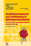 Qualit&auml;tsmanagement und Zertifizierung in Bildungsorganisationen: Auf der Basis des internationalen Standards DIN EN ISO 9001:2000 - Carsten R. L&ouml;we, Katrin Kl&uuml;ber