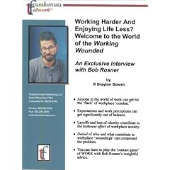 Working Harder And Enjoying Life Less? Welcome to the World of the Working Wounded: An Exclusive Interview with Bob Rosner
