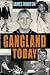 Gangland Today