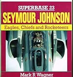 Seymour Johnson : Eagles, Chiefs and Rocketeers