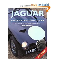 Jaguar Sports Racing Cars: C-Type, D-Type, XKSS, Conpetition E-Type: C-Type, D-Type, Xkss and Competition E-Type