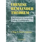 Click here to buy Chinese Remainder Theorem: Applications in Computing, Coding,... by  C. Ding, D. Pei, and A. Salomaa.