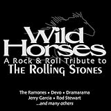 Wild Horses: a Rock and Roll Tribute to the Rollin