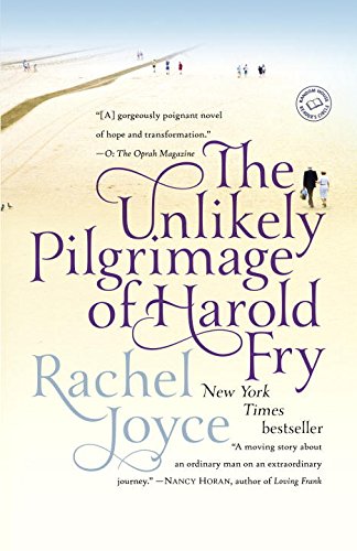 The Unlikely Pilgrimage of Harold Fry: A Novel, by Rachel Joyce