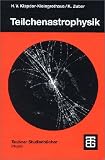 Teilchenastrophysik - Hans Volker Klapdor-Kleingrothaus