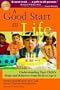 A Good Start in Life: Understanding Your Child's Brain and Behavior from Birth to Age 6