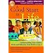 A Good Start in Life: Understanding Your Child's Brain and Behavior from Birth to Age 6