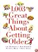 1,003 Great Things About Getting Older