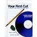 Your First Cut: A Step-by-Step Guide to Getting There