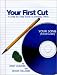 Your First Cut: A Step-by-Step Guide to Getting There