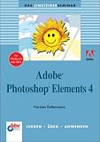 Adobe Photoshop Elements 4 - Karsten Kettermann