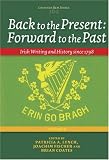Back to the Present: Forward to the Past - Irish Writing and History Since 1798: v. 2 (Costerus NS)