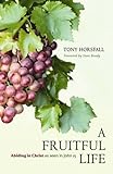 A fruitful life : abiding in Christ as seen in John 15