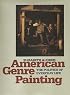 American Genre Painting: The Politics of Everyday Life