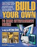 Build Your Own PC Home Entertainment System