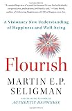 Flourish: A Visionary New Understanding of Happiness and Well-being