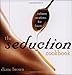 The Seduction Cookbook: Culinary Creations For Lovers