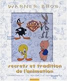 Warner Bros, secrets et tradition de l\'animation
