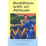 Buddhism with an Attitude: The Tibetan Seven-Point Mind-Training