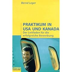 Praktikum in USA und Kanada: Der Leitfaden f�r die erfolgreiche Bewerbung (campus concret)