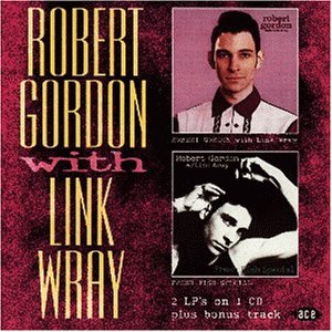 Robert Gordon - Robert Gordon with Link Wray: Fresh Fish Special - Zortam Music