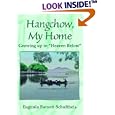 Hangchow, My Home: Growing Up in Heaven Below