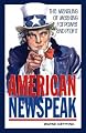 American Newspeak: The Mangling of Meaning for Power and Profit