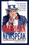 American Newspeak: The Mangling of Meaning for Power and Profit